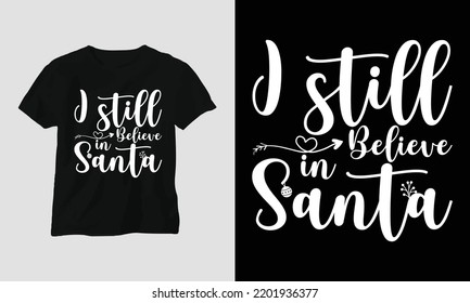 believe in Santa - Christmas Day Special T-shirt Svg Design vector. Best use for T-Shirt, mag, sticker, wall mat, etc.