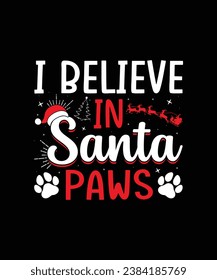 I believe in santa paws christmas t shirt