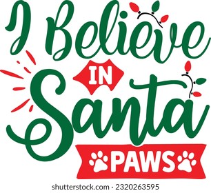 I Believe In Santa Paws svg, Dog Christmas svg design, pet Christmas svg file