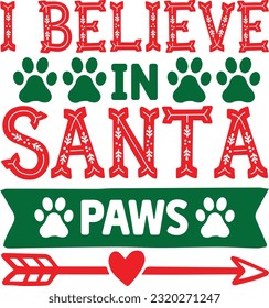 I Believe In Santa Paws svg, Dog Christmas svg design, pet Christmas svg file