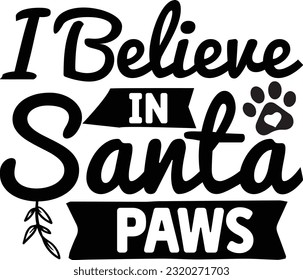 I Believe In Santa Paws svg, Dog Christmas svg design, pet Christmas svg file