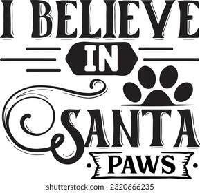 I Believe In Santa Paws svg, Dog Christmas svg design, pet Christmas svg file