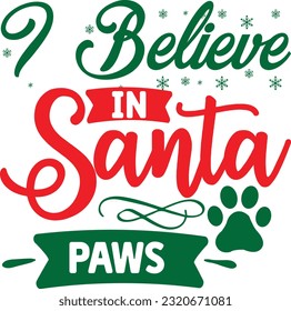 I Believe In Santa Paws svg, Dog Christmas svg design, pet Christmas svg file