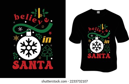 I believe in Santa t-shirt design, Ready to print for apparel, poster, and illustration. Modern, simple 