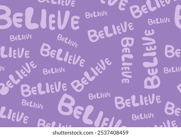 believe seamless pattern. Print for graphic t-shirts, sweatshirts, posters. Vector