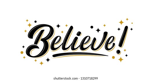 Believe sign with golden stars. Handwritten modern brush lettering Believe! on white. Text for postcard, invitation, T-shirt print design, banner, motivation poster, web, icon. Isolated vector