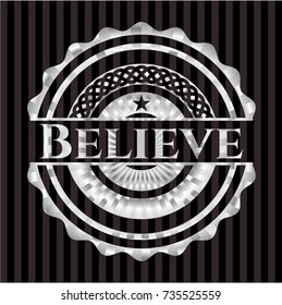 Believe silver shiny emblem