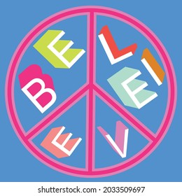 Believe slogan text with peace vector design for tee and poster