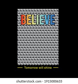 Believe Slogan, typography, design t-shirt and print