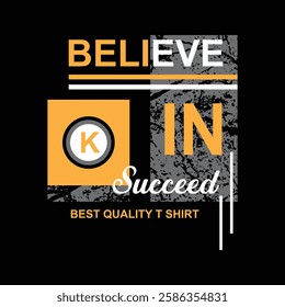 Believe in succed t shirt design men's