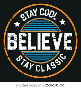 Believe t Shirt design I Classic tshirt vector