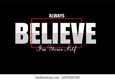 believe t shirt design vector, Varsity T shirt Designs, Slogan T shirt Design 
