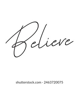 believe text on white background.