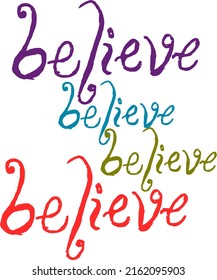 believe text vector illustration. design for t-shirts, cards, banners, social media posts, motivational
