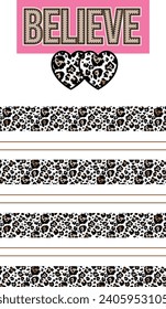 BELIEVE TEXTURE ANIMAL PRINT LOVE