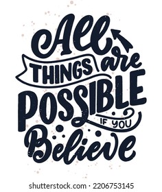 Believe that everything is possible