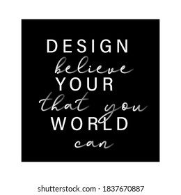 Believe that you can, modern typographic slogan t-shirt design on black