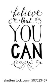 Believe that you can typographical poster. Hand drawn inspirational quote