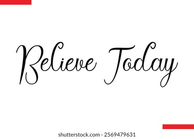 Believe Today spirit quote modiren text typography