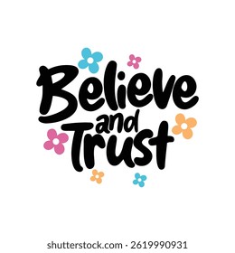 Believe And Trust Lettering Vector Design.