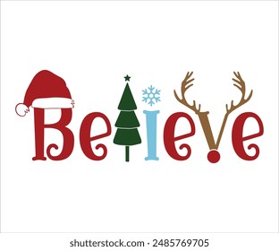 Believe T-shirt, Funny Christmas, Commercial Use, Holiday T-shirt, Retro Shirt, December, Christmas Sayings Quotes, Winter Shirt, Cut Files Cricut, Silhouette