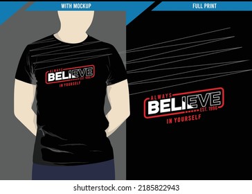 Believe Typography Design With T-shirt Mockup, Vector Illustration