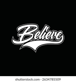 Believe  typography modern lettering typography style