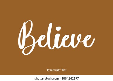Believe Typography Typescript Text On Brown Background