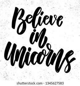 Believe in unicorns text. lettering phrase for greeting card, invitation, banner, postcard, web, poster template. Vector illustration