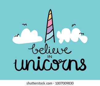 Believe in unicorns text and unicorn horn / Textile graphic t shirt print / Vector illustration design