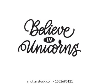 Believe in unicorns trendy calligraphy text design