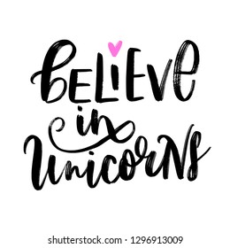 BELIEVE IN UNICORNS. VECTOR HAND LETTERING. FAIRY, MAGICAL, CUTE LETTERING