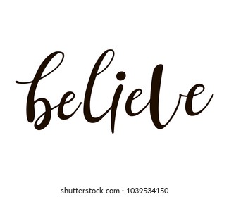 Believe - unique hand drawn word for motivational posters, cards, t shirts, apparel design. Vector design.