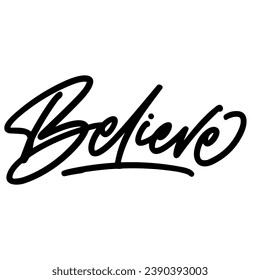 Believe vector lettering. typography. Motivational quote. Calligraphy postcard poster graphic design lettering element. Hand written sign