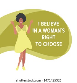 I believe in a woman's right to choose. The concept of Protest against the prohibition of abortion