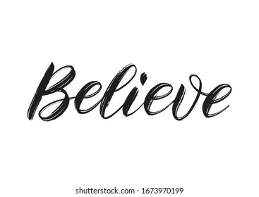 Believe word brush lettering. Isolated believe text on white. Vector illustration as logo, print, label. EPS 10