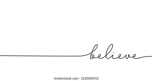 Believe word - continuous one line with word. Minimalistic drawing of phrase illustration.