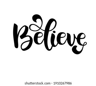 Believe word. Hand sketched card. Hand drawn isolated lettering sign. Invitation, banner, postcard. Believe Vector illustration