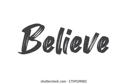 
Believe word Lettering. Hand drawn style typographic text. Motivational quote for print.