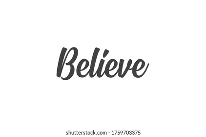
Believe word Lettering. Hand drawn style typographic text. Motivational quote for print.