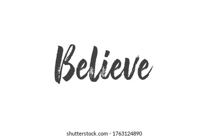 
Believe word Lettering. Hand drawn style typographic text. Motivational quote for print.