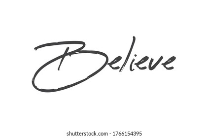 Believe word Lettering. Hand drawn style typographic text. Motivational quote for print.