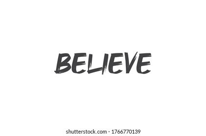 
Believe word Lettering. Hand drawn style typographic text. Motivational quote for print.