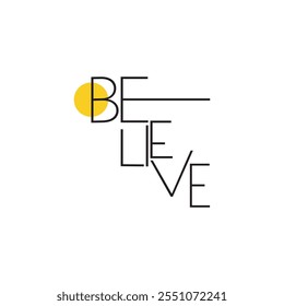 believe word logo Vector illustration  . Typography, t-shirt graphics, print, poster, banner, slogan, flyer, postcard