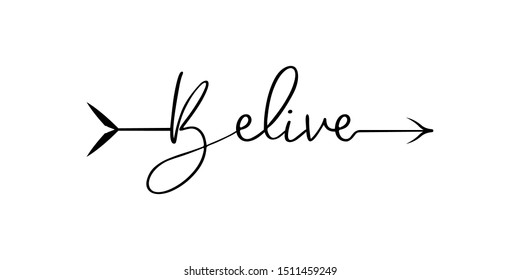 Believe writing with arrow hand draw word. Element of word in arrow style
