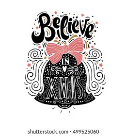 Believe in X mas- Christmas typographic poster, greeting card, print. Winter holiday saying.Hand lettering inside bell. Vector Illustration