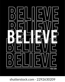 believe you can design typography vector for print t shirt