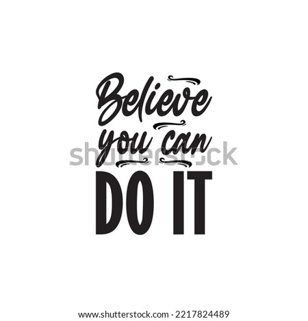 believe you can do it black letter quote