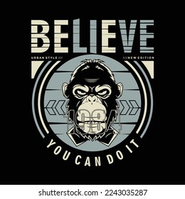 believe, you can do it, slogan graphic, typography design, gorilla t shirt vector illustration