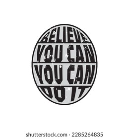 Believe you can do it motivational and inspirational lettering round text typography t shirt design 